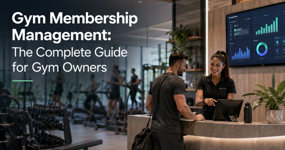 Gym Membership Management: Complete System for Growth, Retention & Revenue Optimization