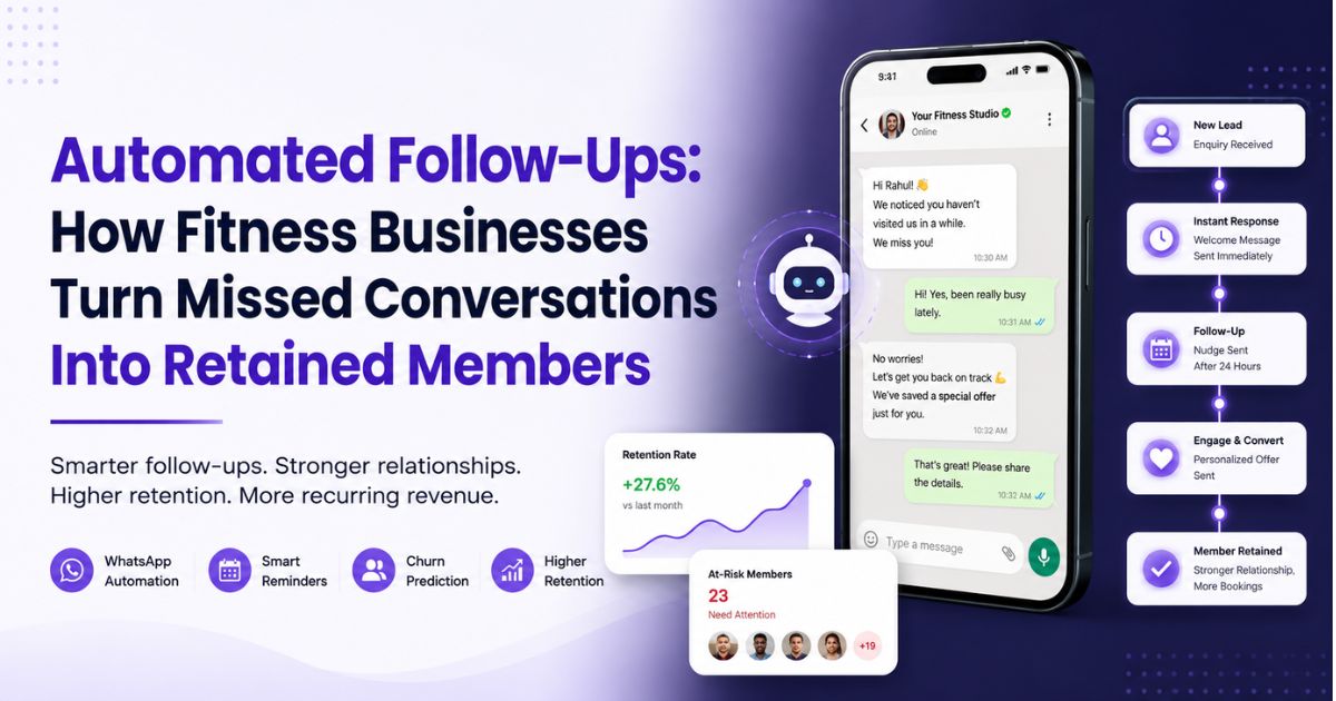 Automated Follow-Ups: How Fitness Businesses Turn Missed Conversations Into Retained Members